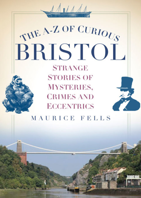 Cover image for book The A-Z of Curious Bristol