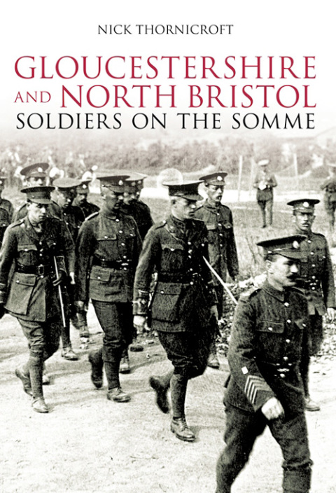 Cover image for book Gloucestershire and North Bristol Soldiers on the Somme