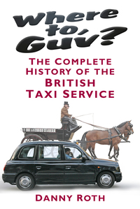 Cover image: Where to, Guv? 1st edition 9780752499413