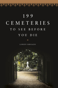 Titelbild: 199 Cemeteries to See Before You Die 9780751571639