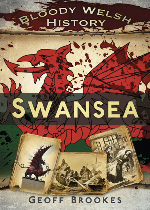 Cover image for book Bloody Welsh History: Swansea