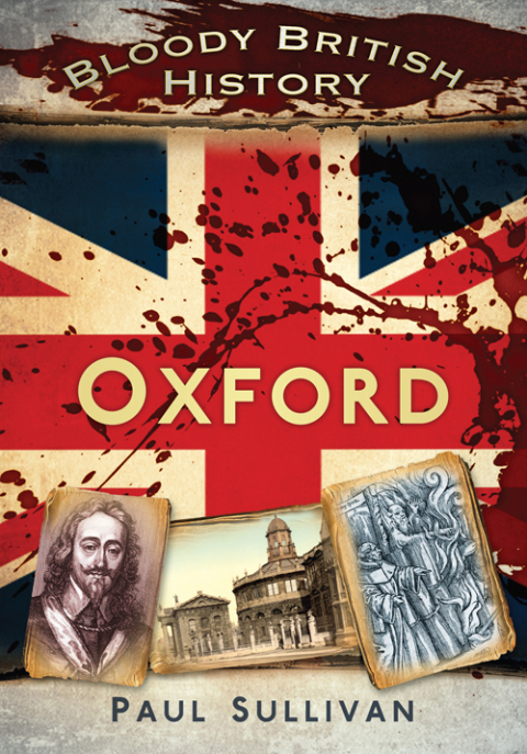 Cover image for book Bloody British History: Oxford