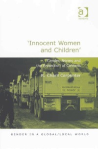 Titelbild: 'Innocent Women and Children': Gender, Norms and the Protection of Civilians 9780754647454