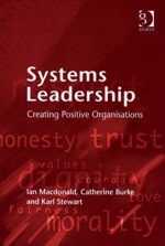 “Systems Leadership: Creating Positive Organisations” (9780754683131)