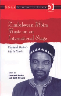 Cover image: Zimbabwean Mbira Music on an International Stage: Chartwell Dutiro's Life in Music 9780754657996