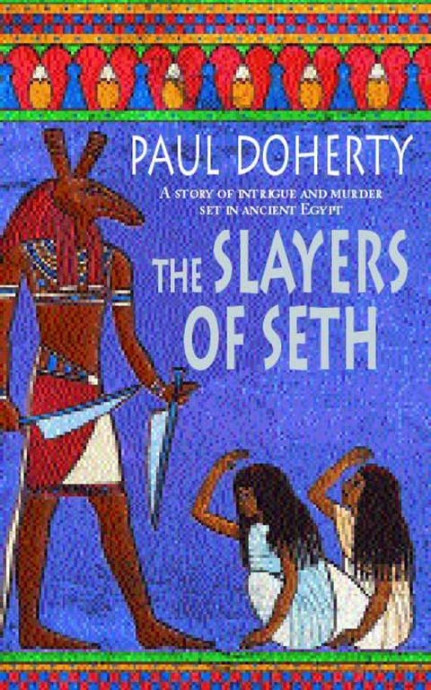 Cover image for book The Slayers of Seth (Amerotke Mysteries, Book 4)