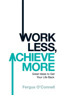 Cover image: Work Less, Achieve More 9780755360468