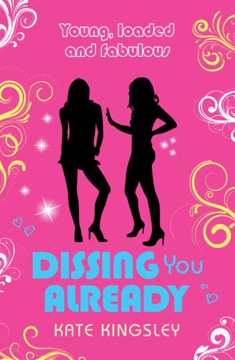 Cover image for book Dissing You Already: Young, Loaded and Fabulous