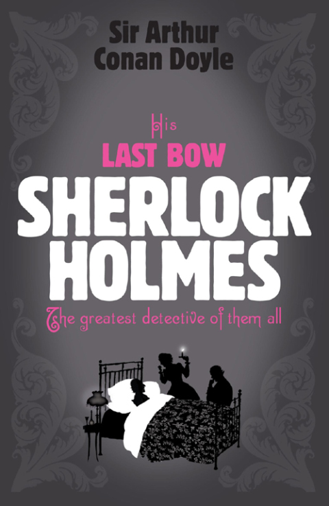 Cover image for book Sherlock Holmes: His Last Bow (Sherlock Complete Set 8)