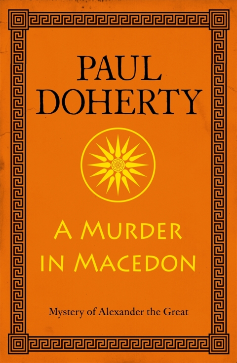 Cover image for book A Murder in Macedon (Alexander the Great Mysteries, Book 1)