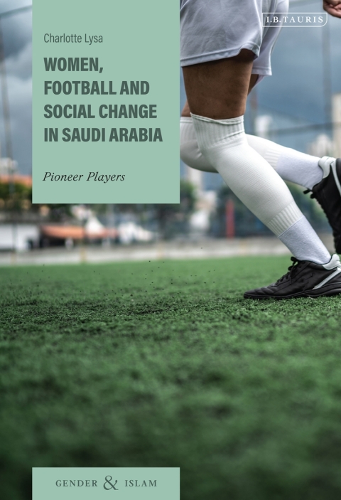 Cover image for book Women, Football and Social Change in Saudi Arabia