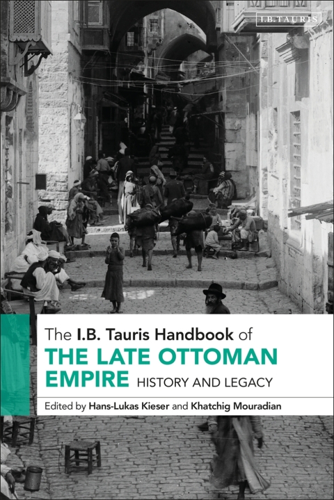 Cover image for book The I.B. Tauris Handbook of the Late Ottoman Empire