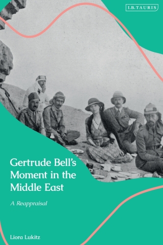 Gertrude Bell's Moment in the Middle East