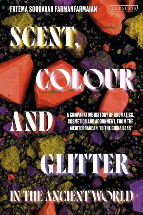 Cover image for book Scent, Colour and Glitter in the Ancient World
