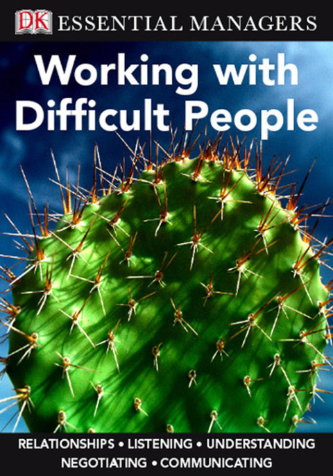 Cover image for book DK Essential Managers: Working with Difficult People