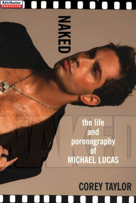 Cover image for book Naked: The Life And Pornography Of Michael Lucas