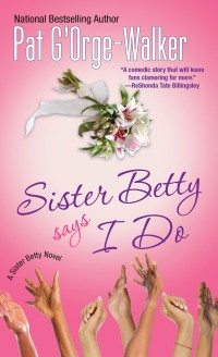 Cover image: Sister Betty Says I Do 9780758289858