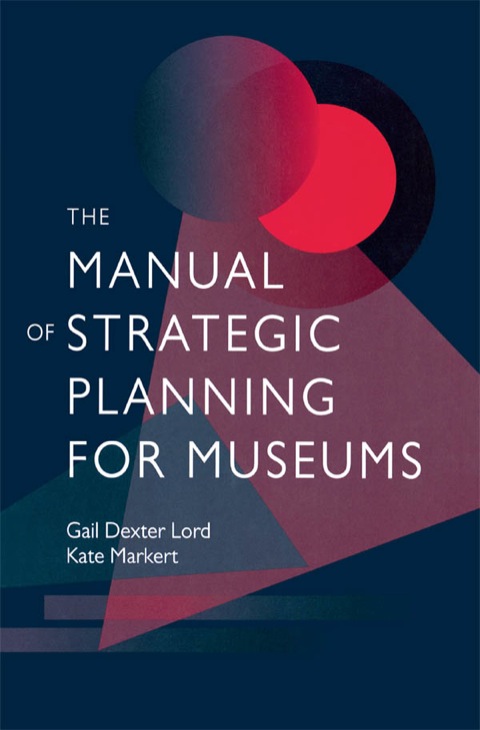 Cover image for book The Manual of Strategic Planning for Museums