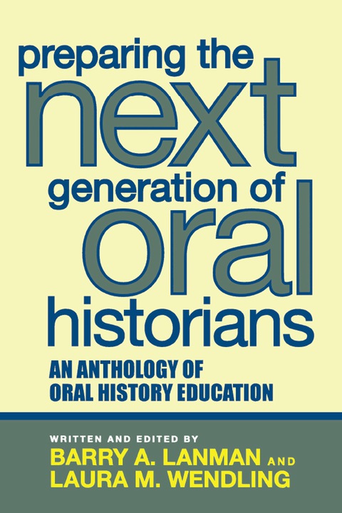 Cover image for book Preparing the Next Generation of Oral Historians