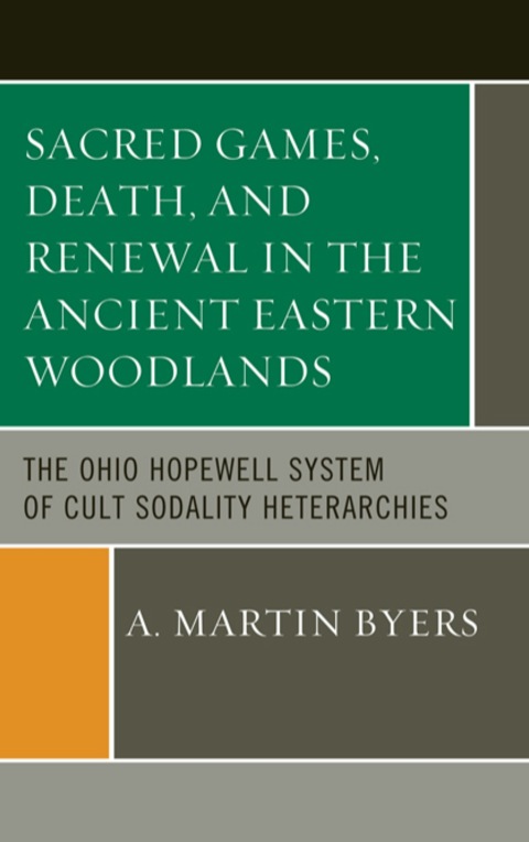 Cover image for book Sacred Games, Death, and Renewal in the Ancient Eastern Woodlands