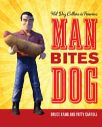 Cover image: Man Bites Dog: Hot Dog Culture in America 9780759120730