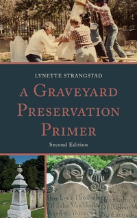 Cover image: A Graveyard Preservation Primer 2nd edition 9780759122413