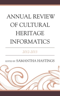 Cover image: Annual Review of Cultural Heritage Informatics 9780759123335