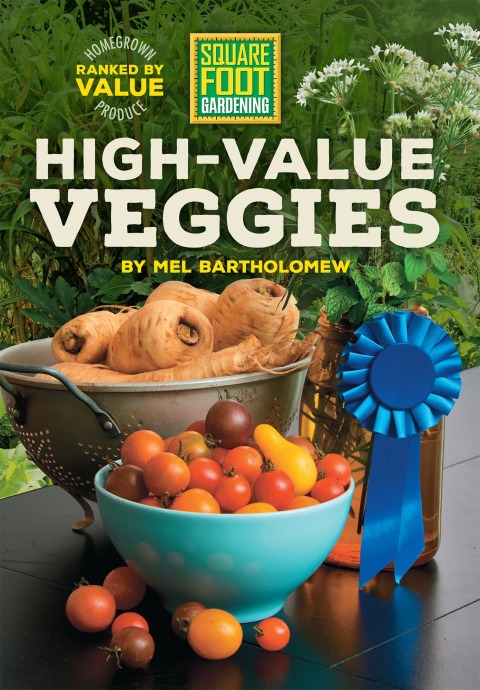 Cover image for book Square Foot Gardening High-Value Veggies