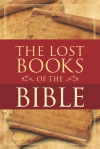 The Lost Books Of The Bible | 9780785833147, 9780760353622 | VitalSource