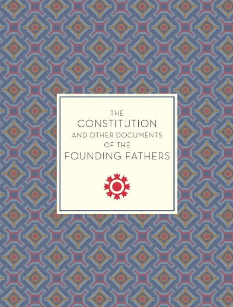 Cover image for book The Constitution and Other Documents of the Founding Fathers