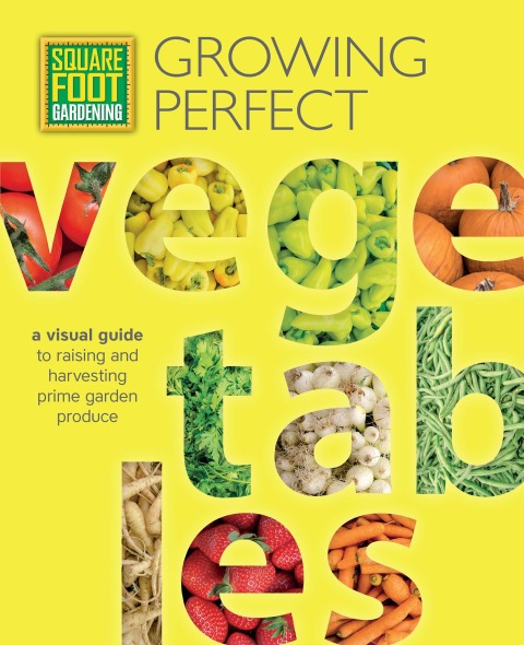 Cover image for book Square Foot Gardening: Growing Perfect Vegetables