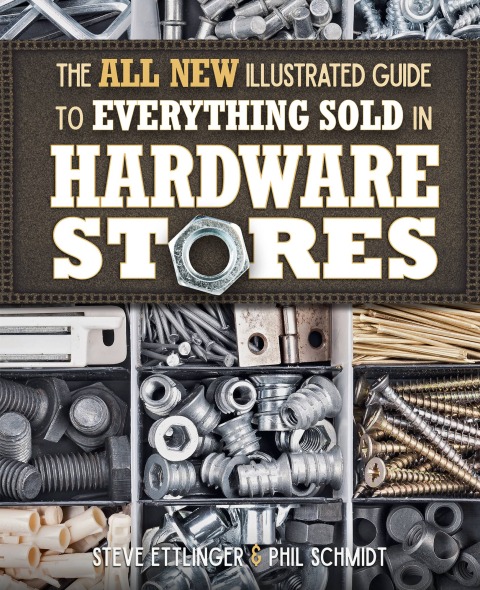 Cover image for book The All New Illustrated Guide to Everything Sold in Hardware Stores