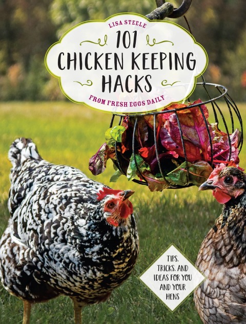 Cover image for book 101 Chicken Keeping Hacks from Fresh Eggs Daily