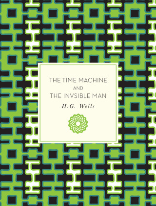 The Time Machine and The Invisible Man