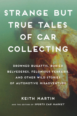 Strange But True Tales of Car Collecting