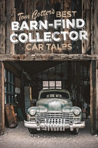 Cover image: Tom Cotter's Best Barn-Find Collector Car Tales 9780760363034