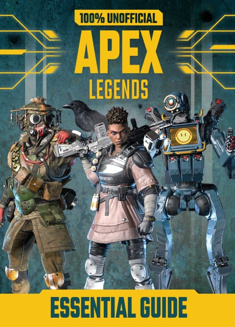 Cover image for book 100% Unofficial Apex Legends Essential Guide