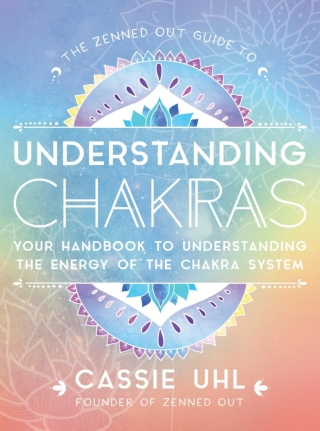 The Zenned Out Guide to Understanding Chakras
