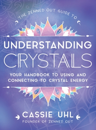 The Zenned Out Guide to Understanding Crystals
