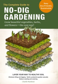 Cover image: The Complete Guide to No-Dig Gardening 9780760367919