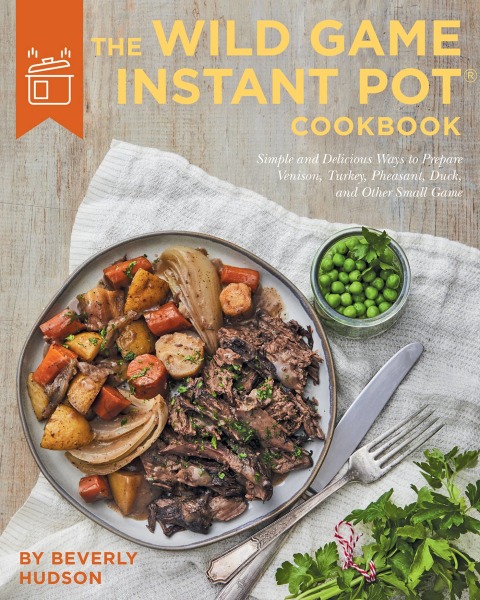 Cover image for book The Wild Game Instant Pot Cookbook