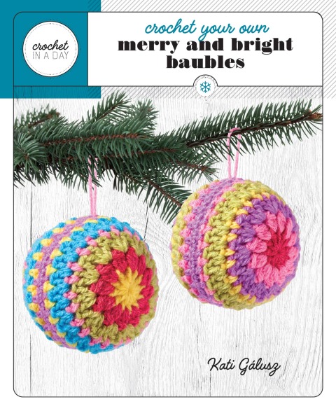 Cover image for book Crochet Your Own Merry and Bright Baubles