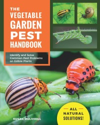 Cover image: The Vegetable Garden Pest Handbook 9780760370063