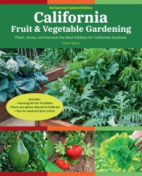 Cover image: California Fruit & Vegetable Gardening, 2nd Edition 9780760370407
