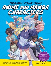 Cover image: Design Your Own Anime and Manga Characters 9780760371374