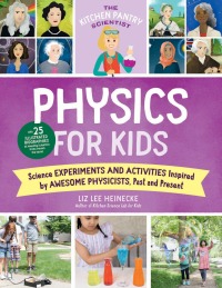 Cover image: The Kitchen Pantry Scientist Physics for Kids 9780760372432