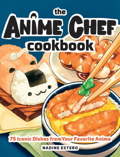 Cover image for book The Anime Chef Cookbook