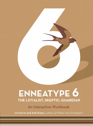 Enneatype 6: The Loyalist, Skeptic, Guardian