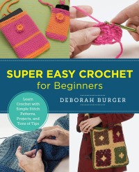 Cover image: Super Easy Crochet for Beginners 9780760379783