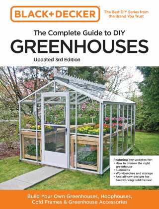 Black and Decker The Complete Guide to DIY Greenhouses 3rd Edition